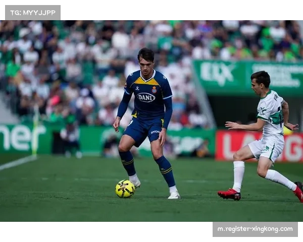 西班牙人战平埃尔切错失追分机会 欧战资格渐行渐远